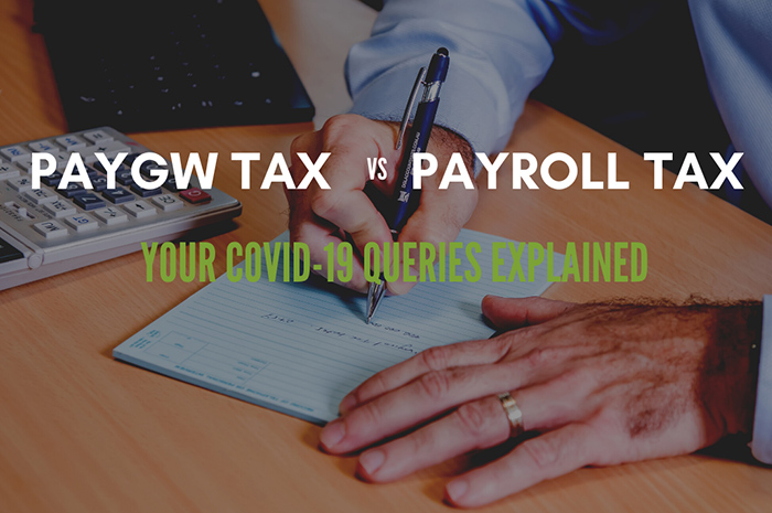 PAYGW Tax vs Payroll Tax: your COVID-19 queries explained